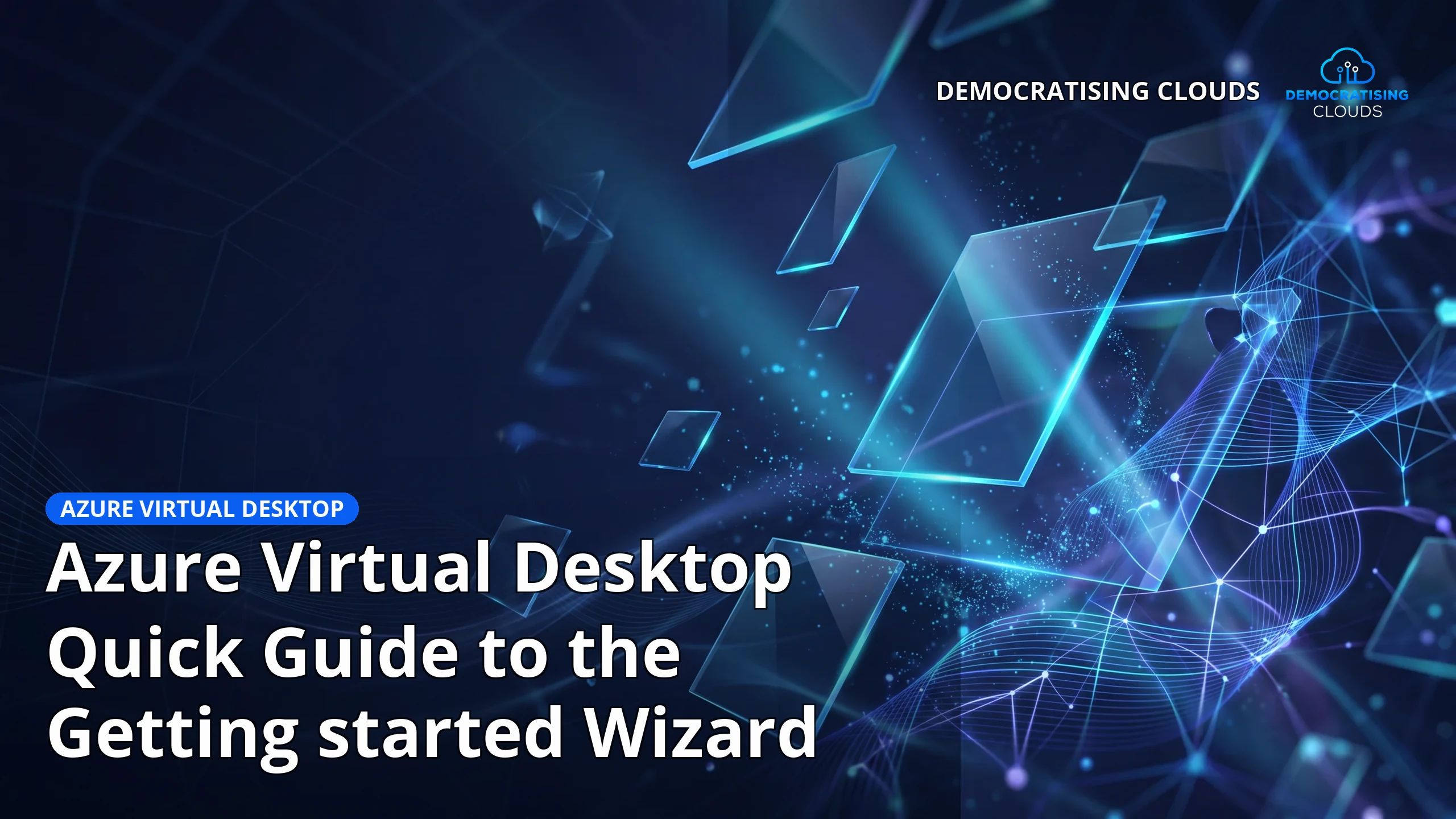 Azure Virtual Desktop Quick Guide to the Getting started Wizard