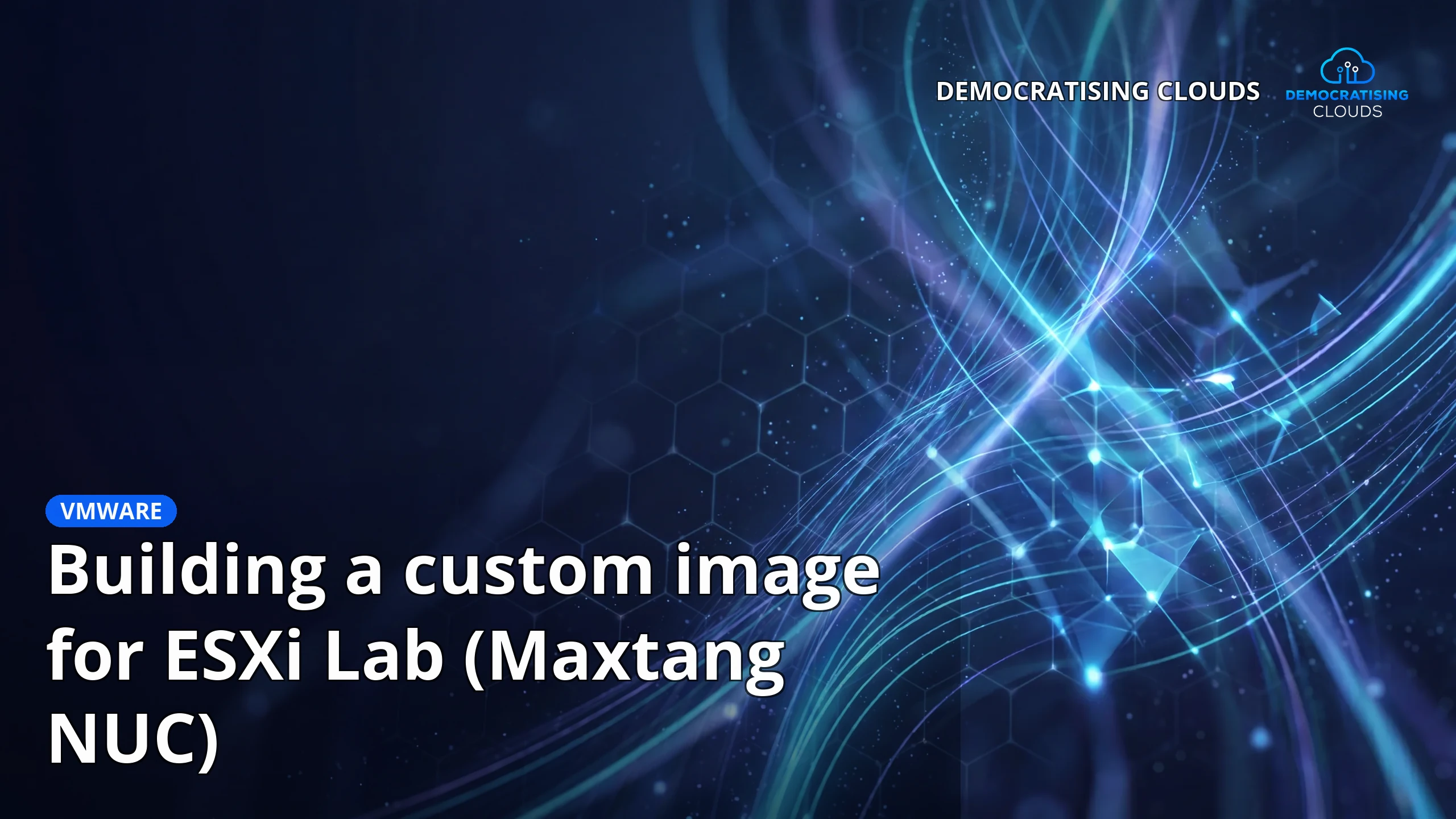Building a custom image for ESXi Lab (Maxtang NUC)