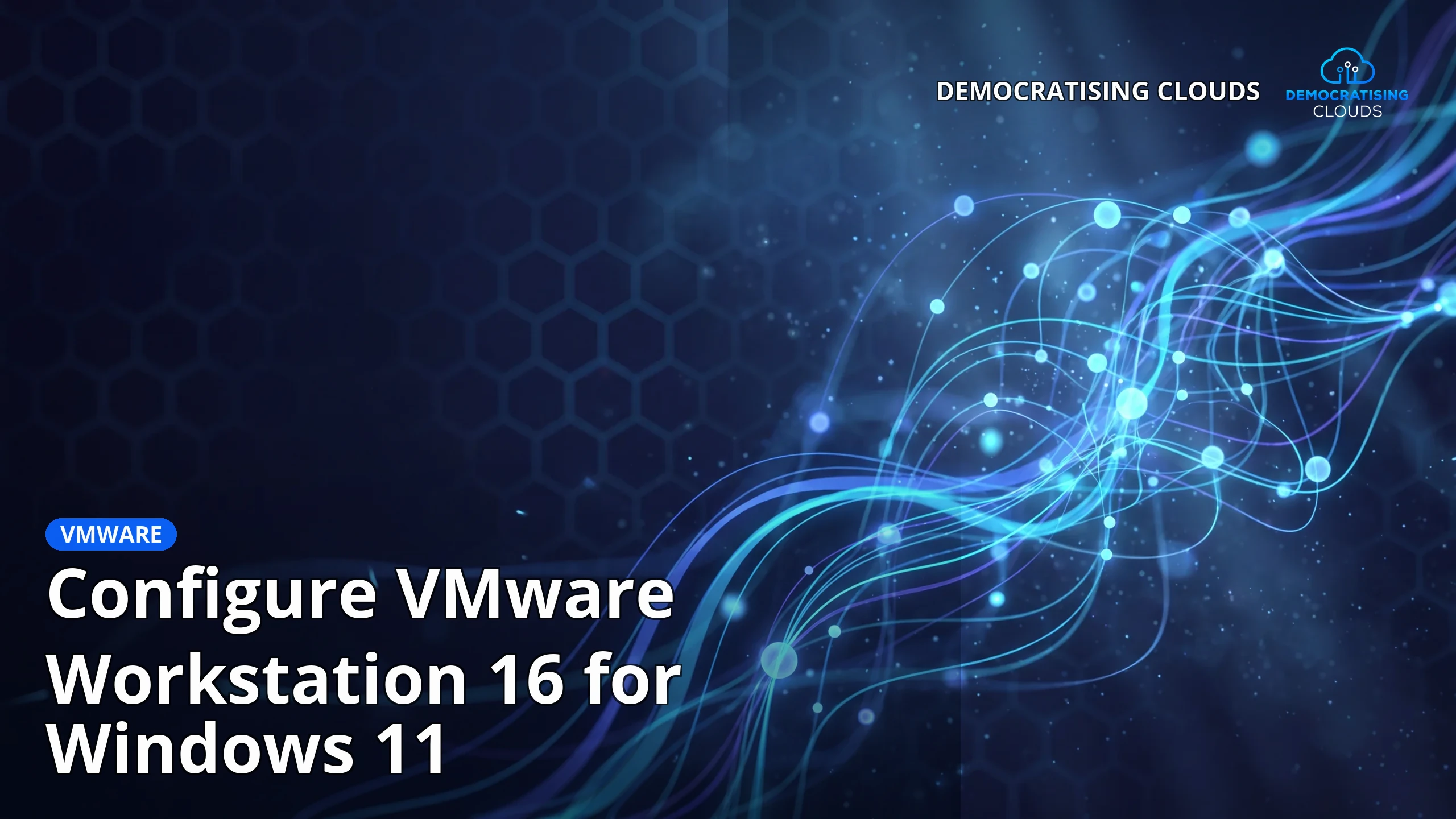 Configure VMware Workstation 16 for Windows 11