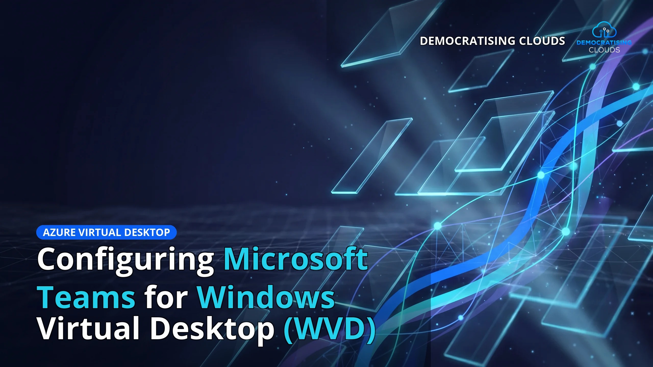 Configuring Microsoft Teams for Windows Virtual Desktop (WVD)