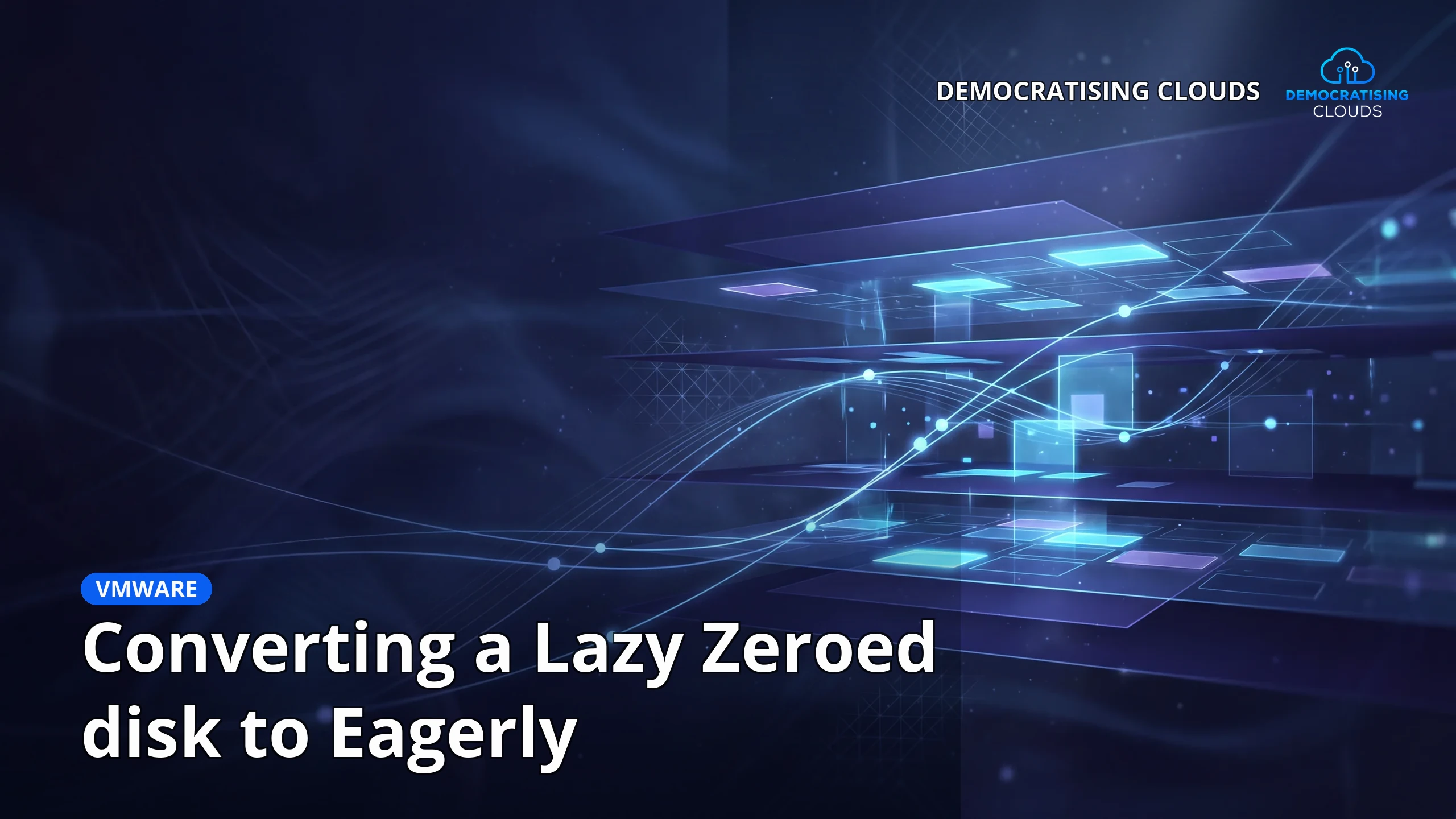 Converting a Lazy Zeroed disk to Eagerly