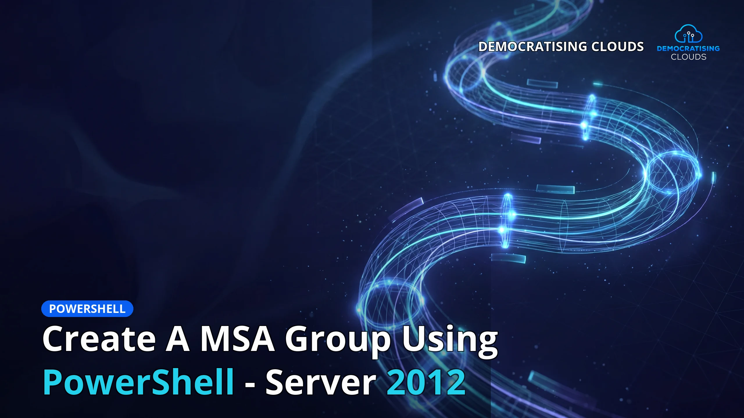 Create A MSA Group Using PowerShell - Server 2012