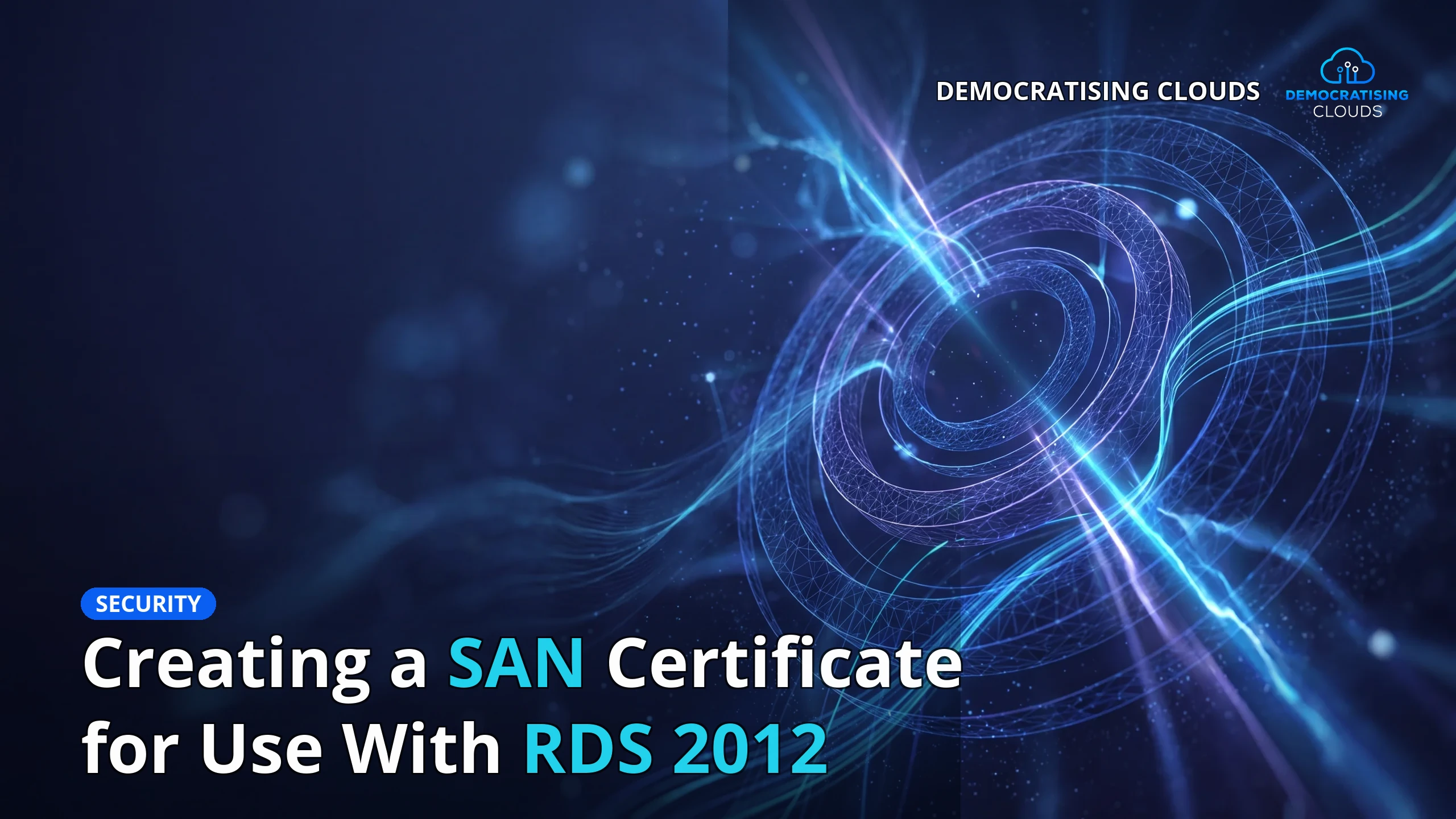 Creating a SAN Certificate for Use With RDS 2012