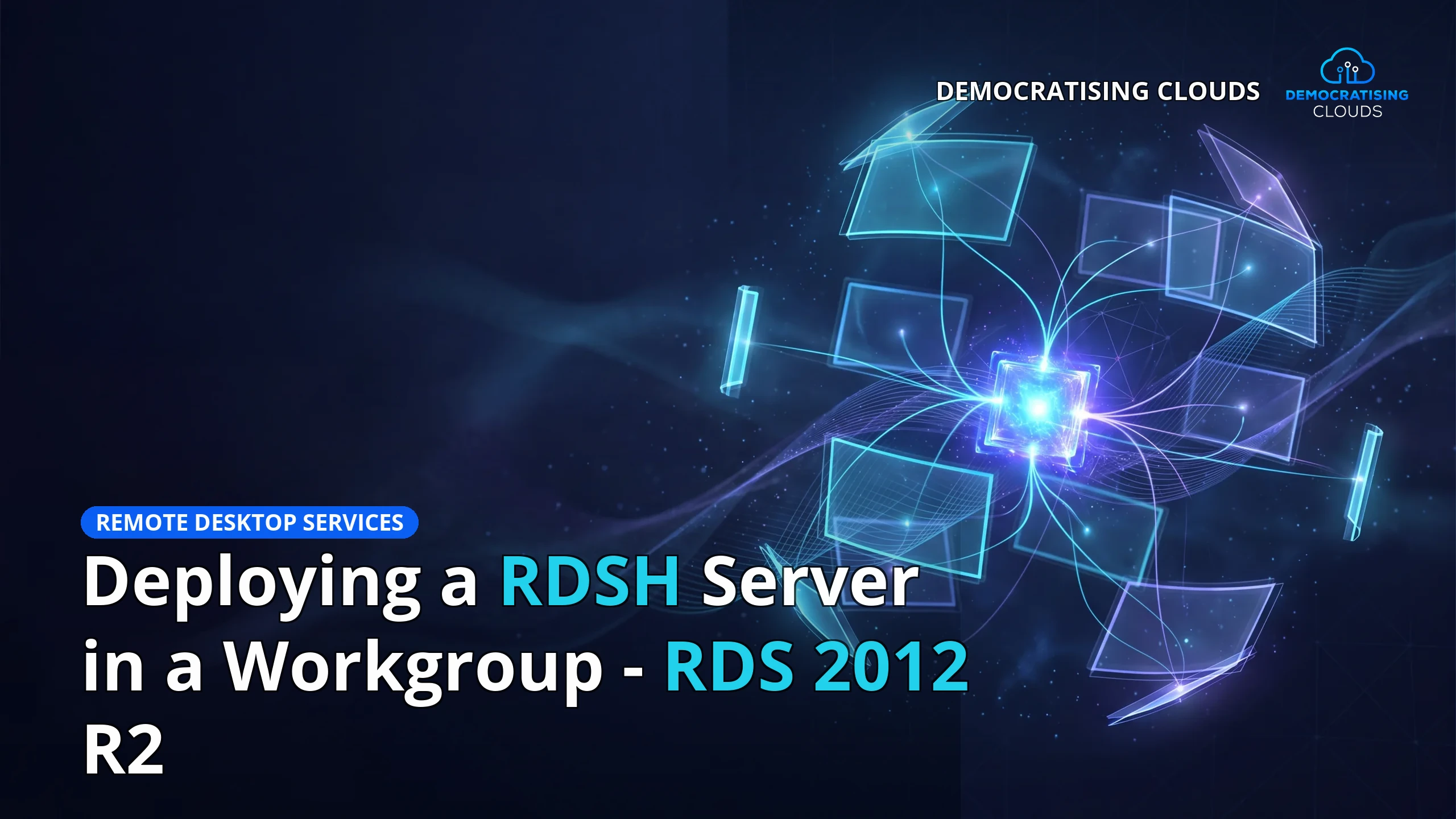 Deploying a RDSH Server in a Workgroup - RDS 2012 R2