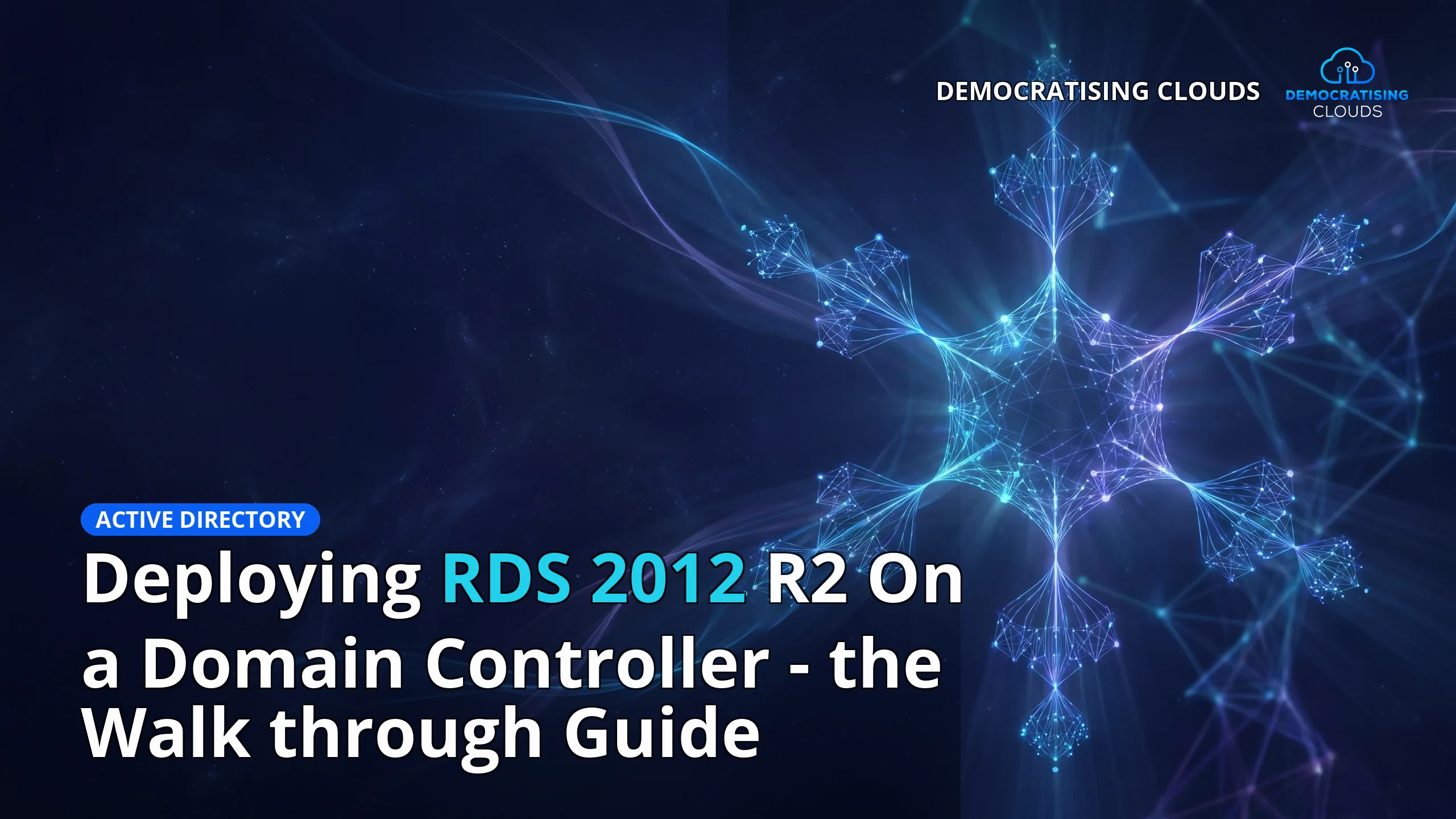 Deploying RDS 2012 R2 On a Domain Controller - the Walk through Guide