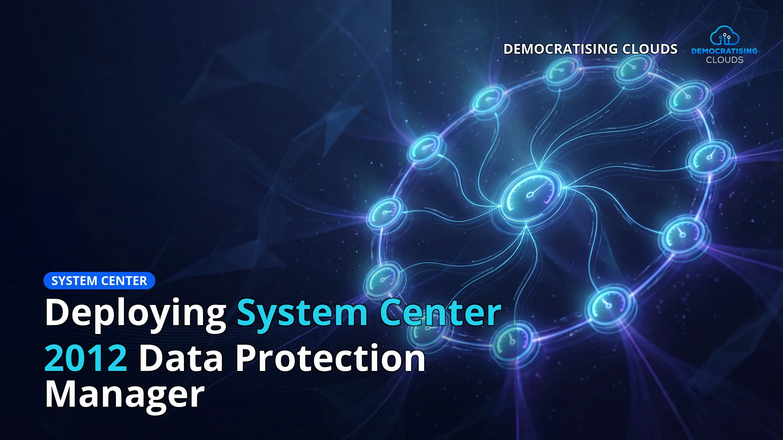 Deploying System Center 2012 Data Protection Manager