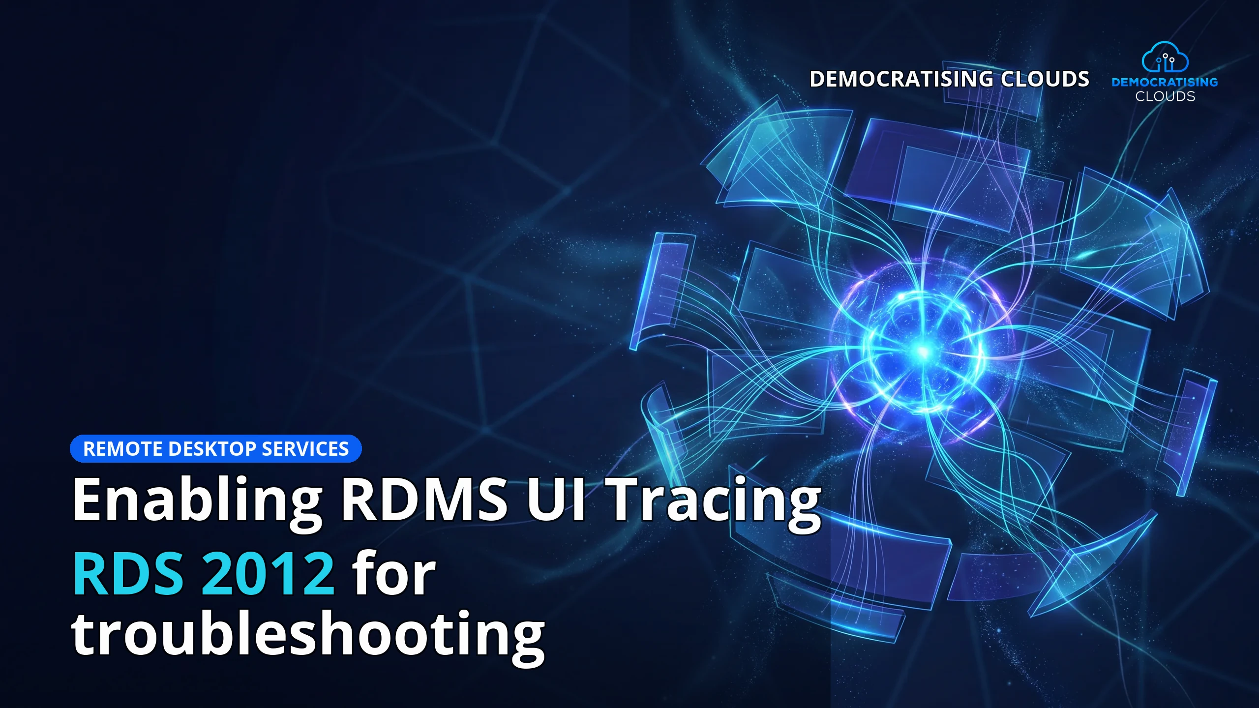 Enabling RDMS UI Tracing RDS 2012 for troubleshooting