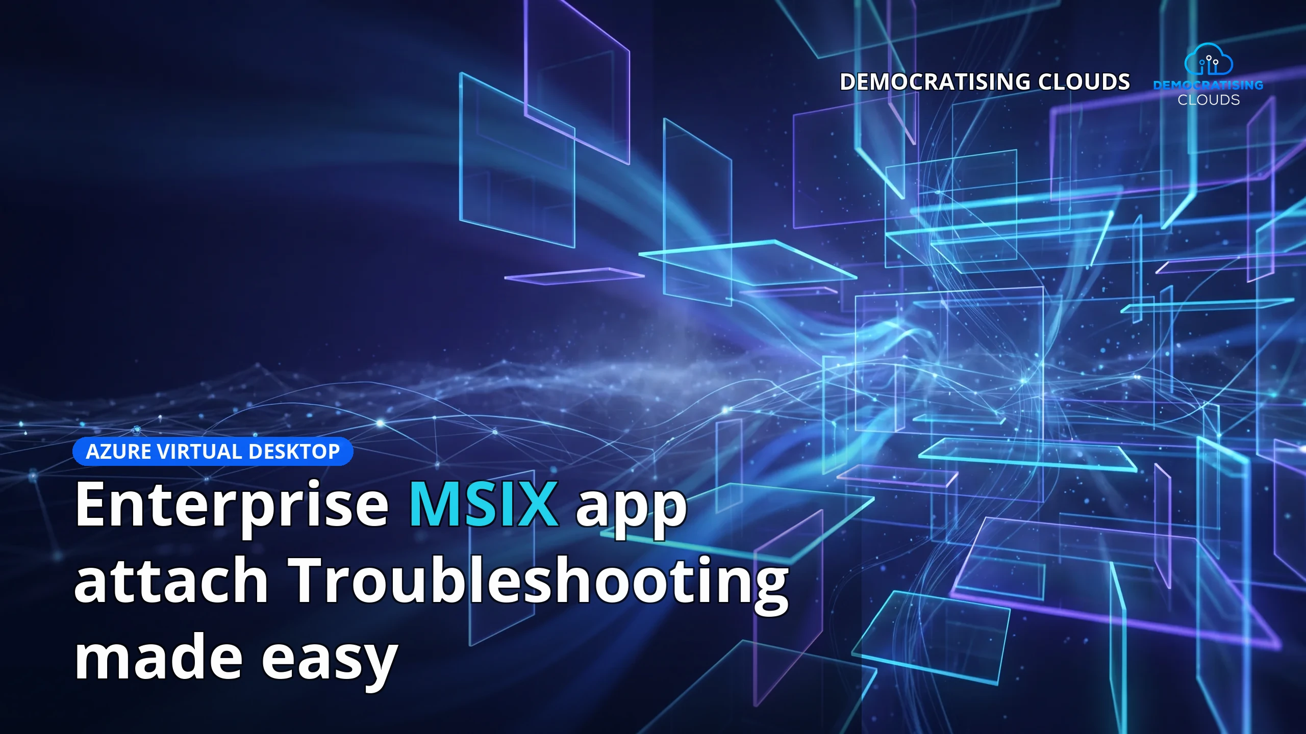 Enterprise MSIX app attach Troubleshooting made easy