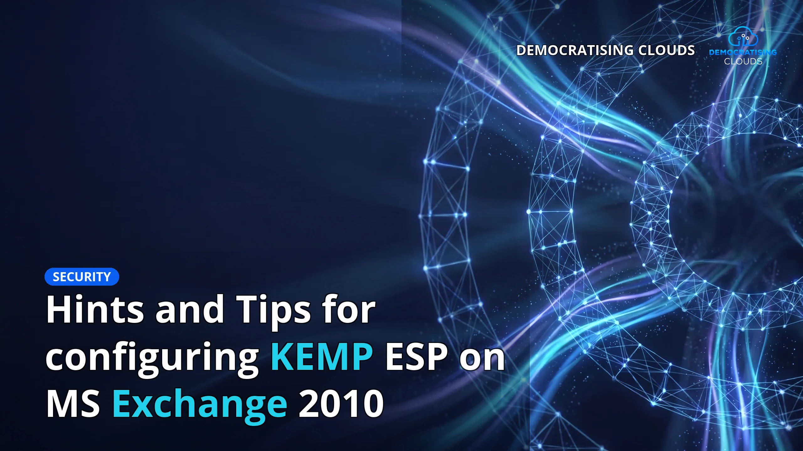 Hints and Tips for configuring KEMP ESP on MS Exchange 2010