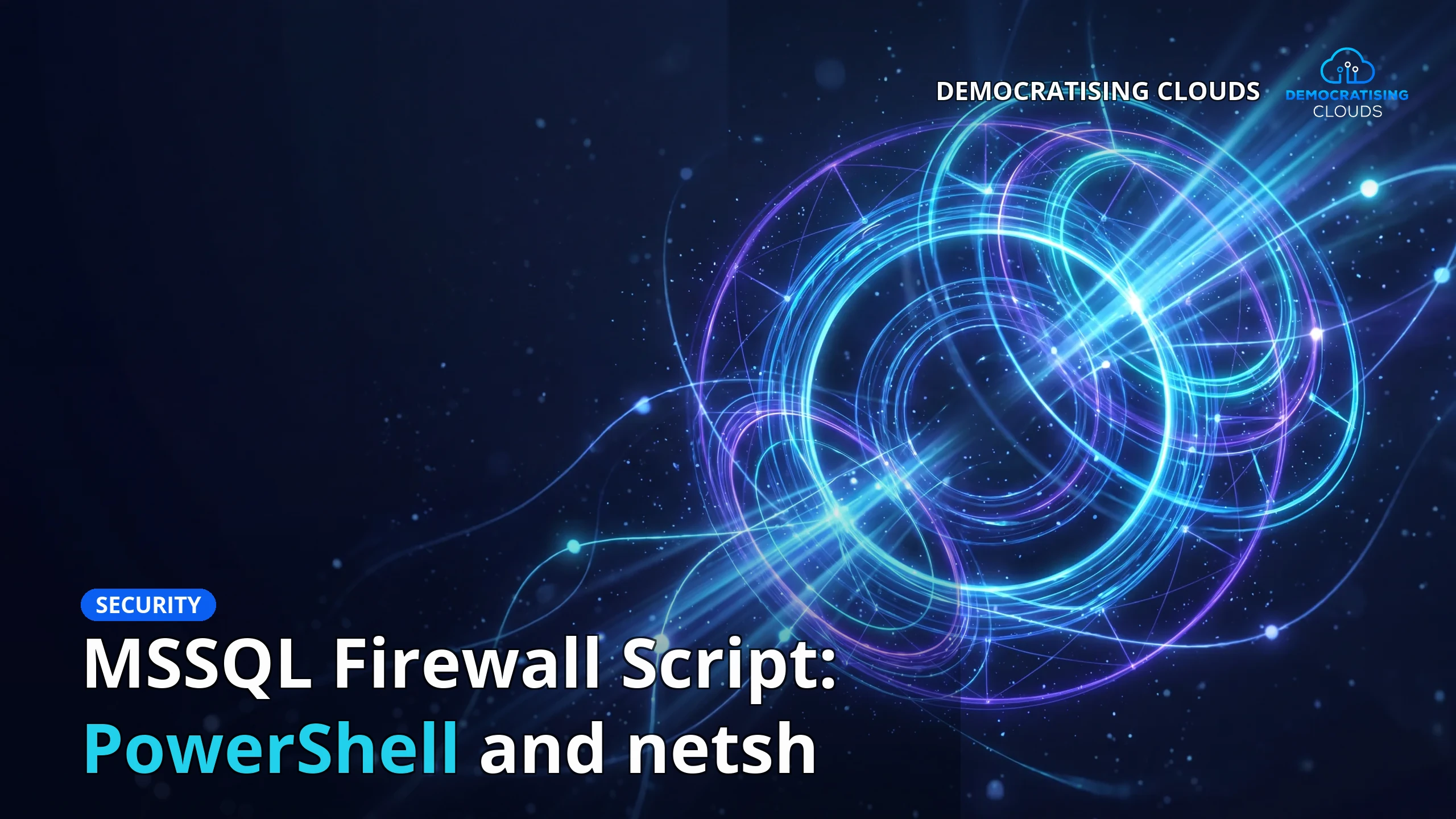 MSSQL Firewall Script: PowerShell and netsh