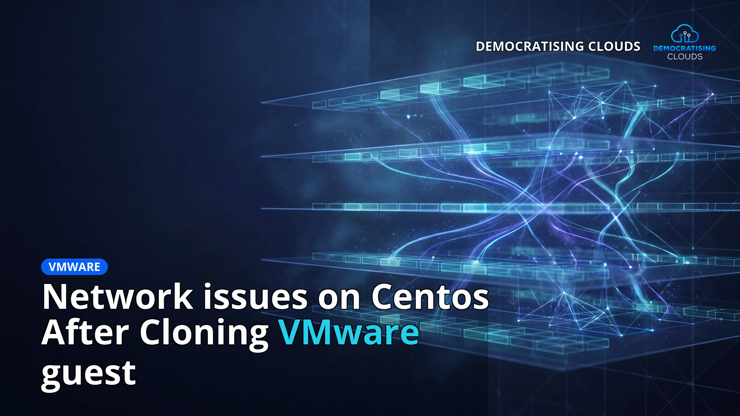 Network issues on Centos After Cloning VMware guest