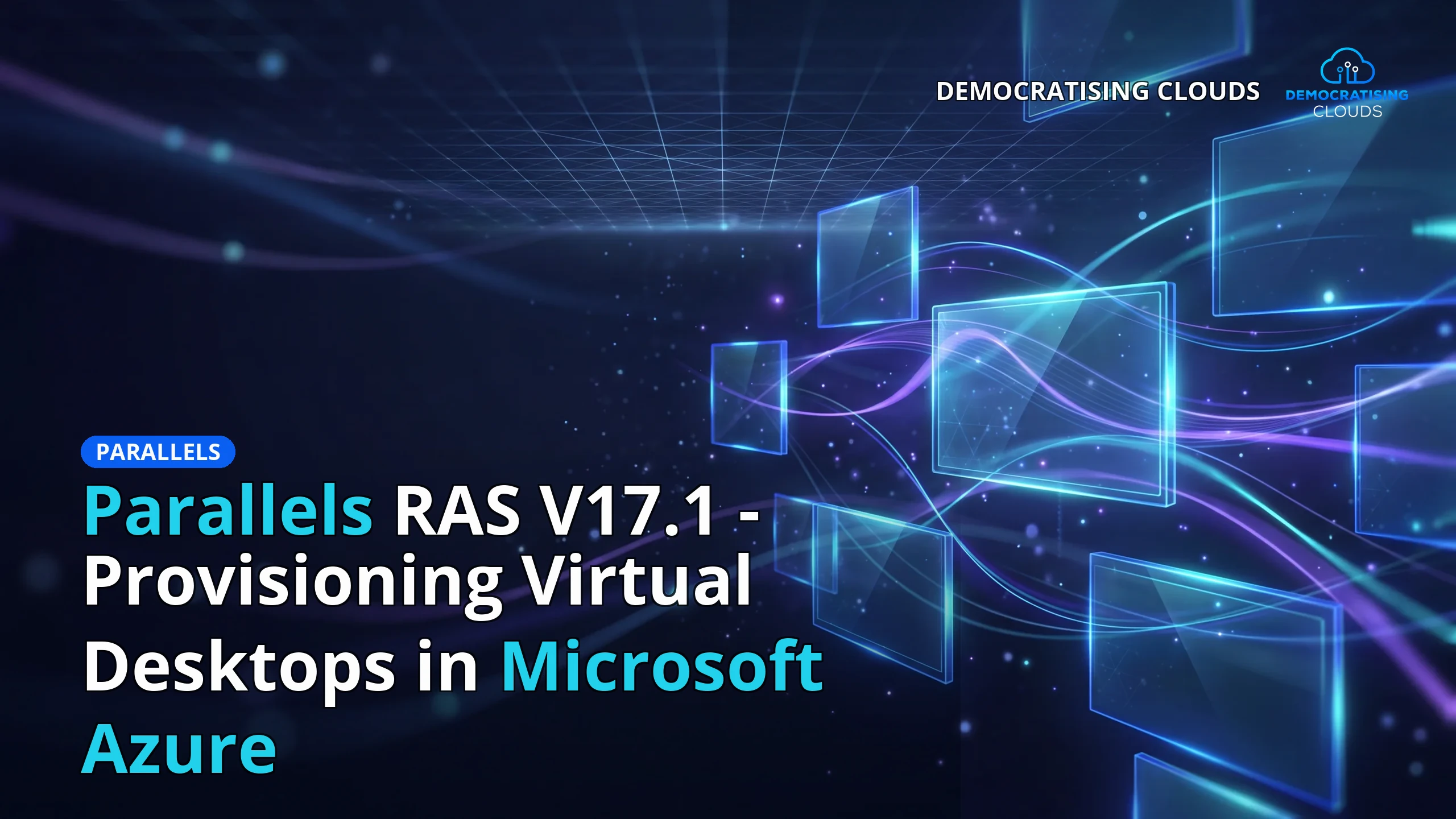 Parallels RAS V17.1 - Provisioning Virtual Desktops in Microsoft Azure