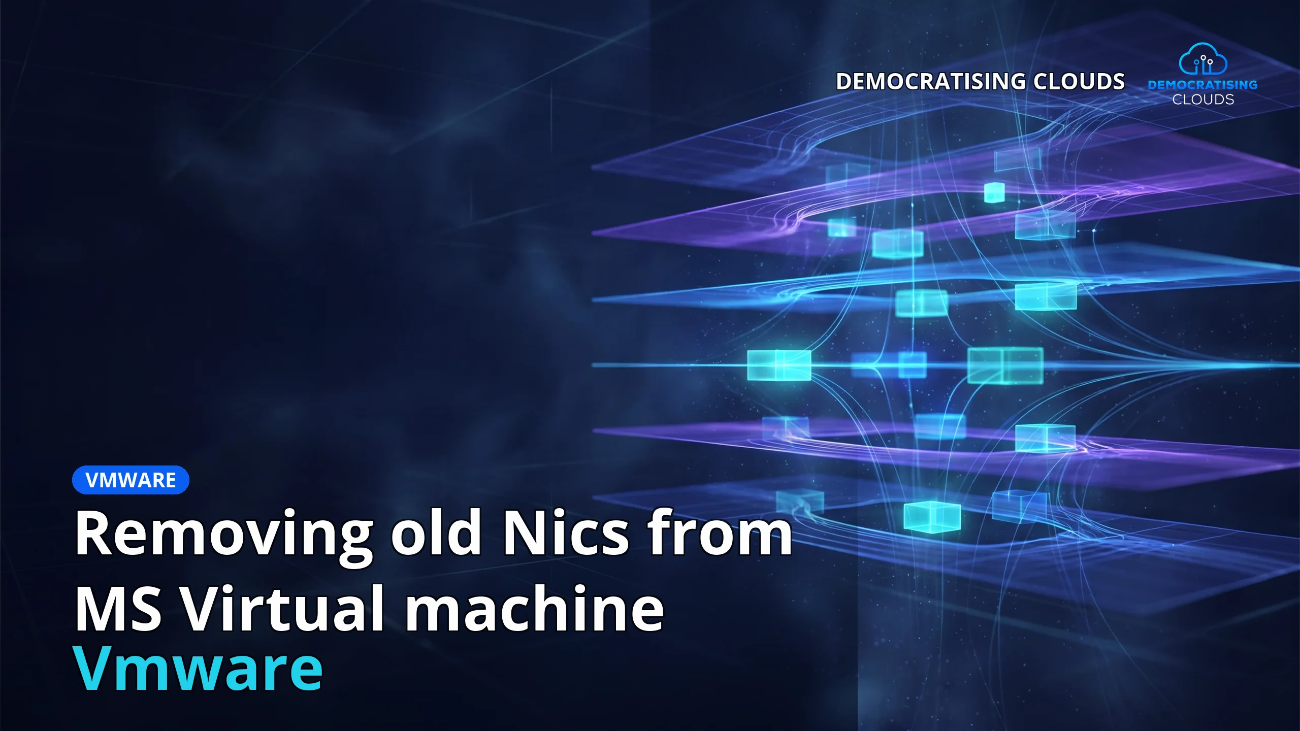 Removing old Nics from MS Virtual machine Vmware