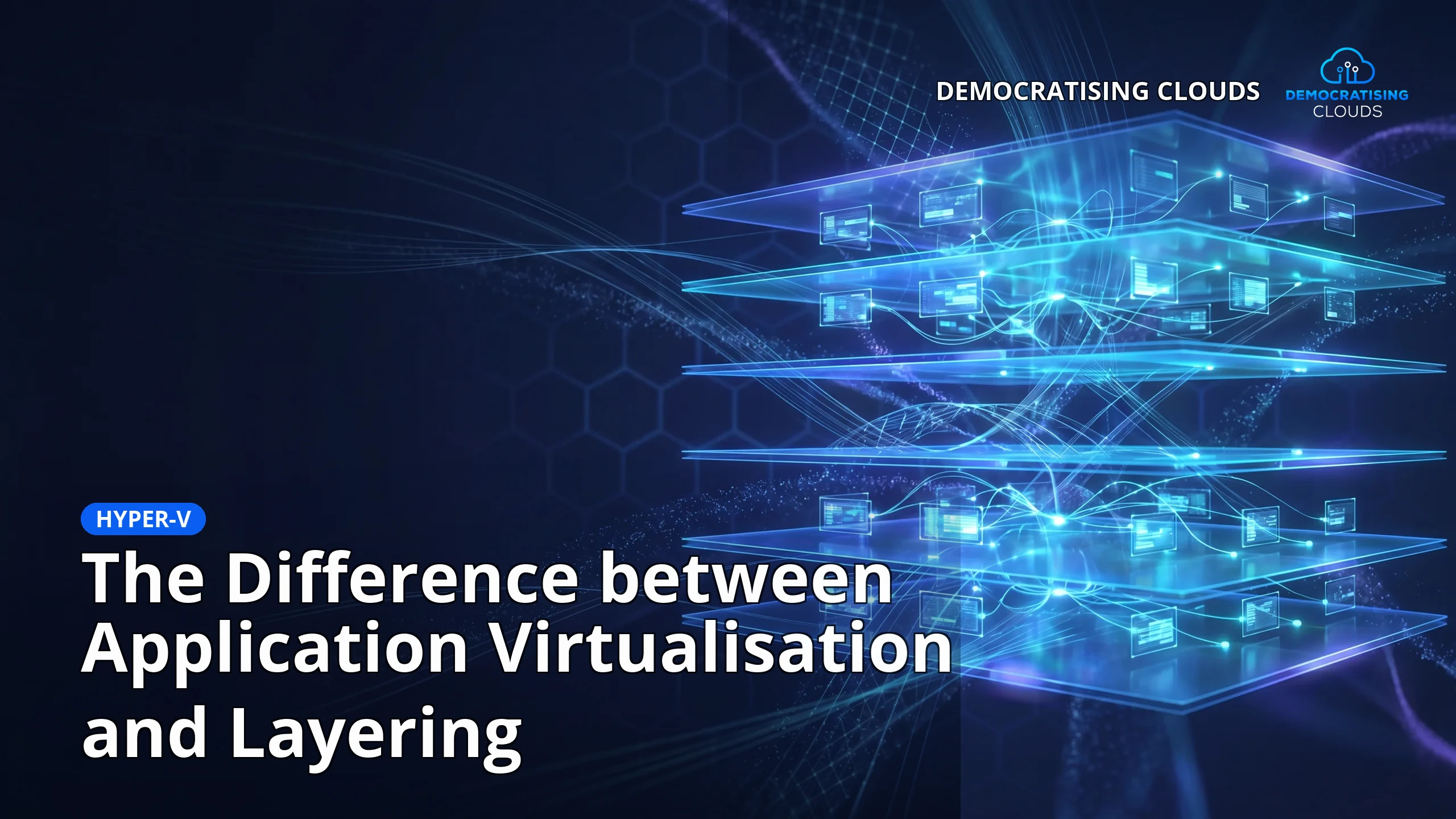 The Difference between Application Virtualisation and Layering