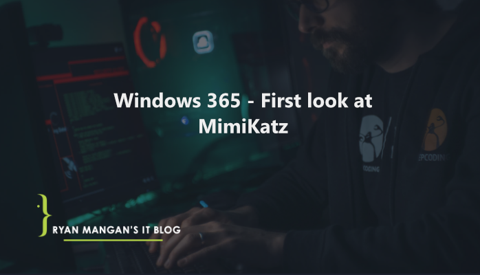 Windows365 - First look at Mimikatz